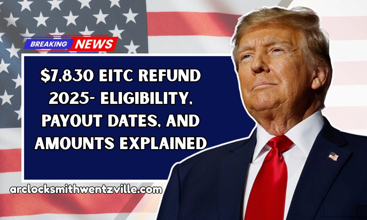 $7,830 EITC Refund 2025- Eligibility, Payout Dates, and Amounts Explained