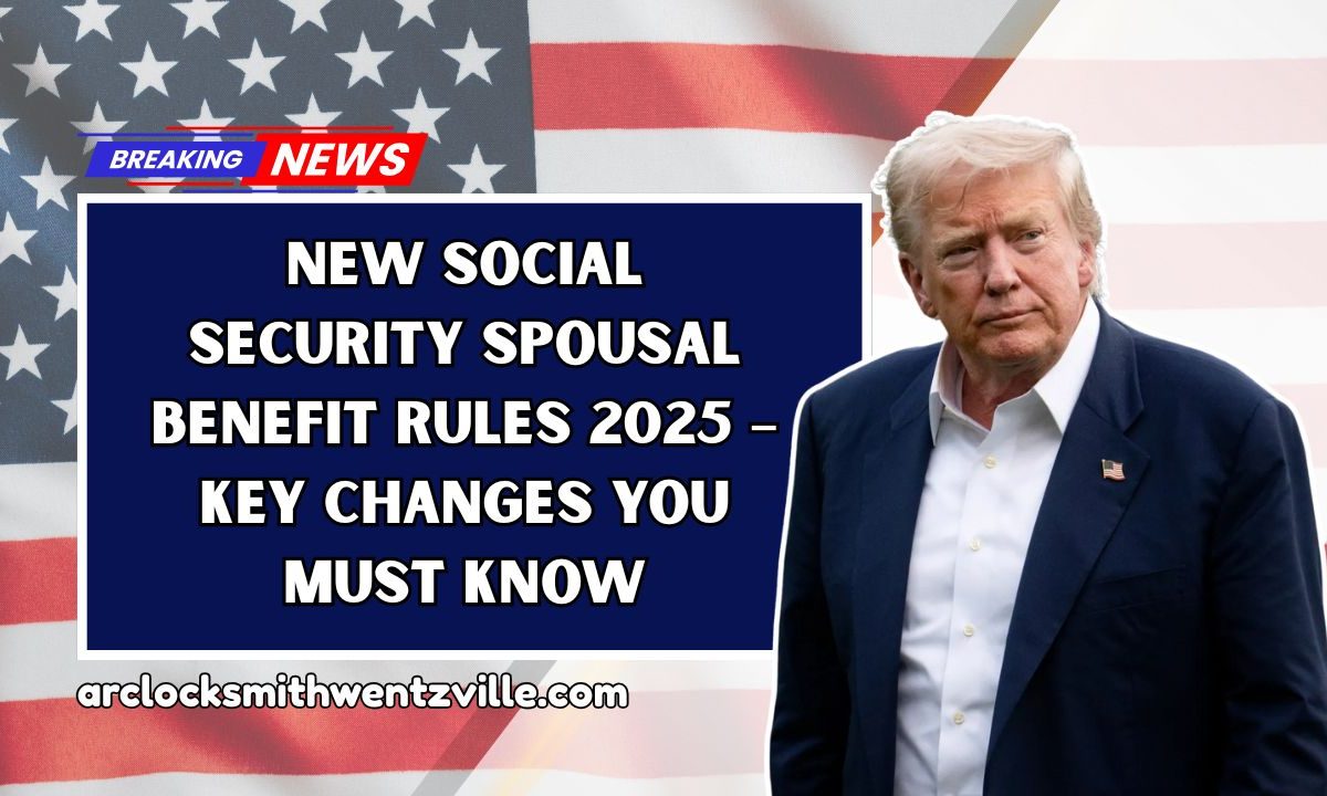 New Social Security Spousal Benefit Rules 2025 – Key Changes You Must Know